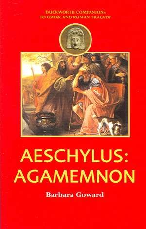 Aeschylus: Agamemnon de Dr Thomas Harrison