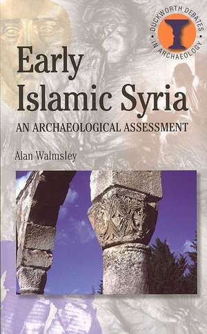 Early Islamic Syria de Alan Walmsley