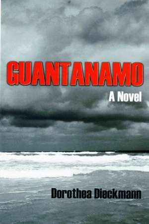 Guantanamo de Dorothea Dieckmann