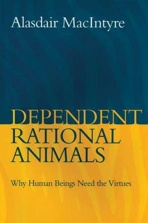 Dependent Rational Animals de Alasdair Macintyre