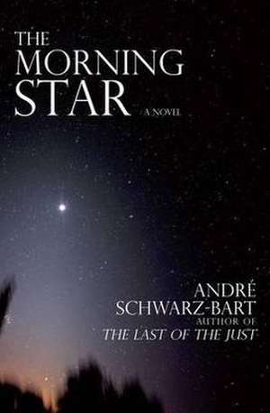 The Morning Star de Andre Schwarz-Bart