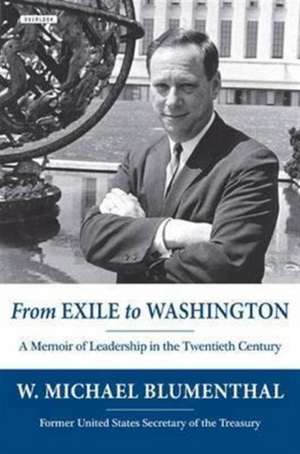 From Exile to Washington de W. Michael Blumenthal