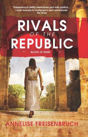 Rivals of the Republic de Annelise Freisenbruch