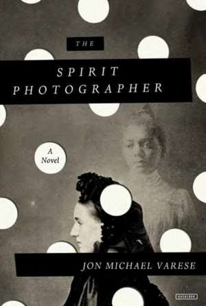 Varese, J: The Spirit Photographer