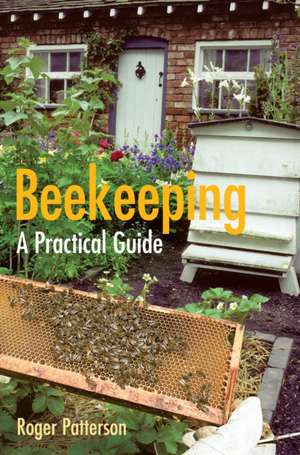 Beekeeping - A Practical Guide de Roger Patterson