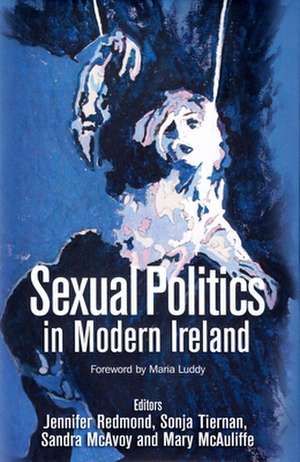 Sexual Politics in Modern Ireland de Jennifer Redmond