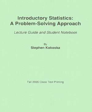 Introductory Statistics: A Problem-Solving Approach de Stephen Kokoska