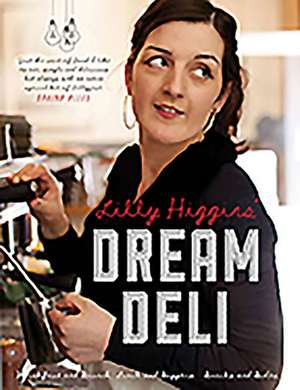 Lilly Higgins' Dream Deli de Lilly Higgins