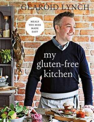 Lynch, G: My Gluten-free Kitchen