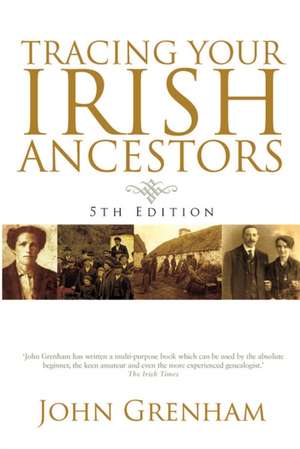 Grenham, J: Tracing Your Irish Ancestors de John Grenham