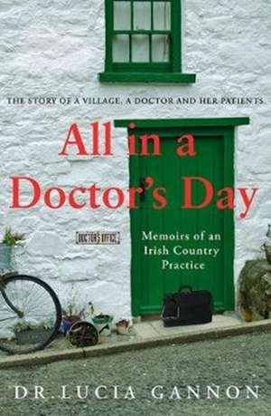 Gannon, L: All in a Doctor's Day: Memoirs of an Irish Countr de Lucia Gannon