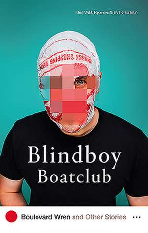 Boulevard Wren and Other Stories de Blindboy Boatclub