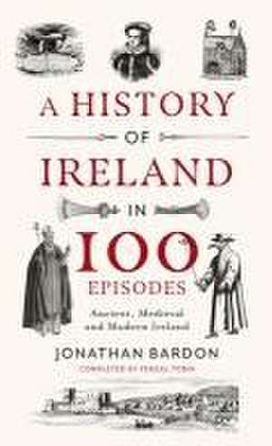 A History of Ireland in 100 Episodes de Jonathan Bardon