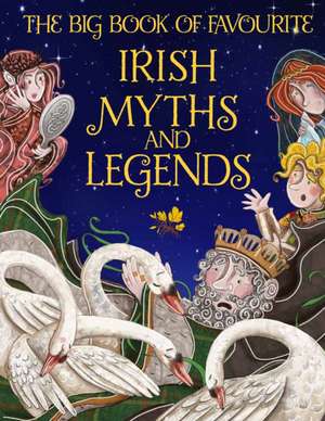 Potter, J: Big Book of Favourite Irish Myths and Legends de Joe Potter