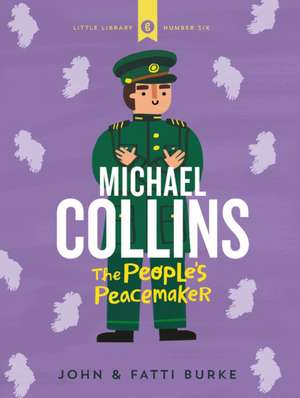 Michael Collins: Soldier and Peacemaker de John Burke