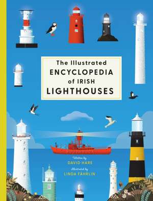 The Illustrated Encyclopedia of Irish Lighthouses de David Hare