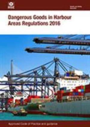 Dangerous Goods in Harbour Areas Regulations 2016 de Great Britain: Health and Safety Executive