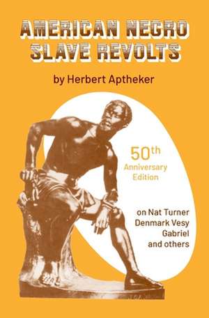 American Negro Slave Revolts de Herbert Aptheker