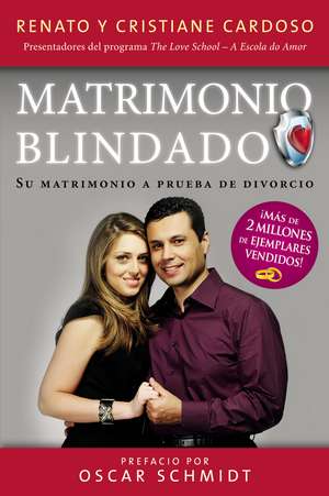 Matrimonio Blindado: Su matrimonio a prueba de divorcio de Renato & Cristiane Cardoso