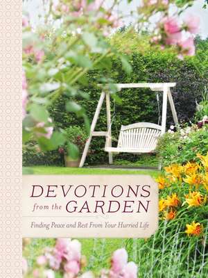 Devotions from the Garden: Finding Peace and Rest from Your Hurried Life de Miriam Drennan