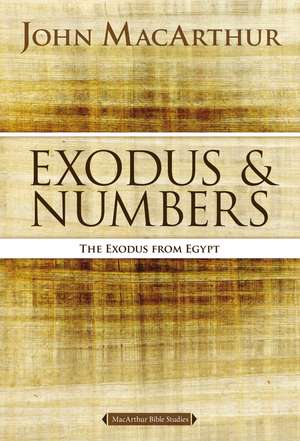 Exodus and Numbers: The Exodus from Egypt de John F. MacArthur