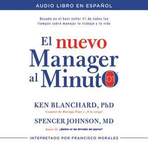 El nuevo mánager al minuto (One Minute Manager - Spanish Edition): El método gerencial más popular del mundo de Ken Blanchard