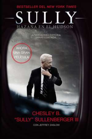 Sully: Hazaña en el Hudson de Captain Chesley B Sullenberger, III