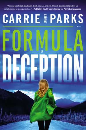 Formula of Deception: A Novel de Carrie Stuart Parks