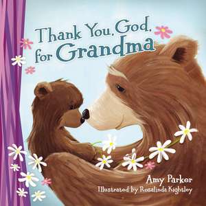 Thank You, God, for Grandma de Amy Parker