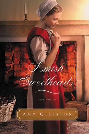 Amish Sweethearts: Four Amish Novellas de Amy Clipston