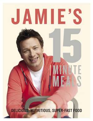 Jamie's 15-Minute Meals de Jamie Oliver