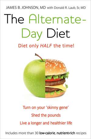 The Alternate-Day Diet: The Original Fasting Diet de Donald R. Laub, Sr., MD