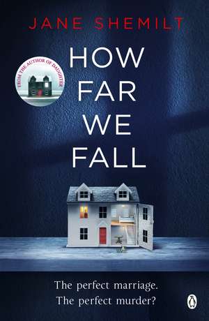 How Far We Fall: The perfect marriage. The perfect murder? de Jane Shemilt