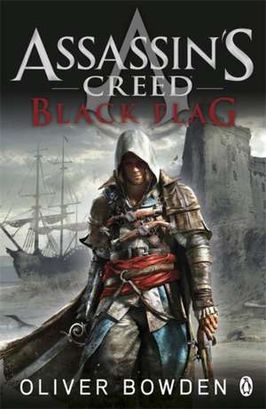 Assassin's Creed Black Flag de Oliver Bowden