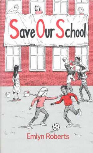 Save Our School de Emlyn Roberts