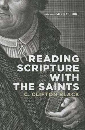 Reading Scripture with the Saints de Clifton C. Black