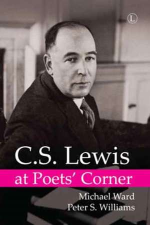 C.S. Lewis at Poets' Corner de Michael Ward