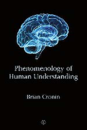 Phenomenology of Human Understanding de Brian Cronin