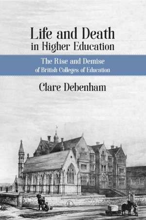 Life and Death in Higher Education de Clare Debenham