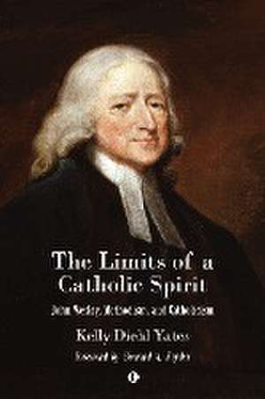 The Limits of a Catholic Spirit de Kelly Yates