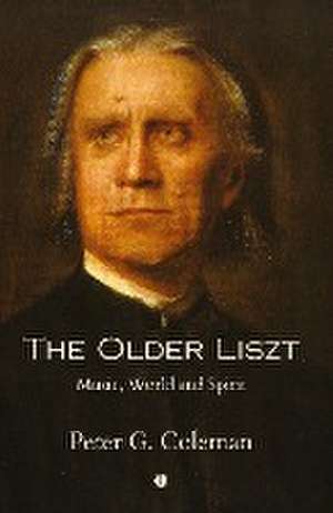 The Older Liszt de Peter Coleman