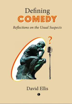Defining Comedy de David Ellis