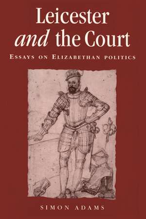 Leicester and the Court de Simon Adams