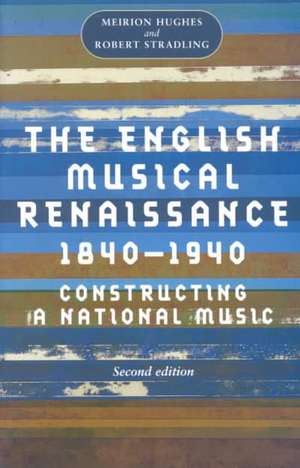 English Musical Renaissance, 1840-1940 de Robert Stradling