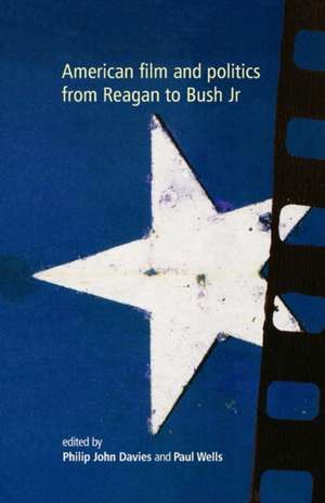 American Film and Politics from Reagan to Bush Jr