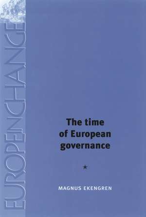 The Time of European Governance de Magnus Ekengren