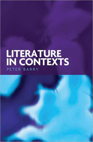 Literature in Contexts de Peter Barry