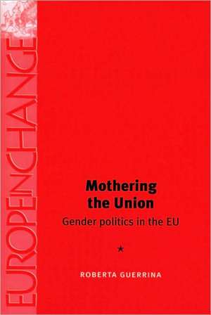 Mothering the Union de Roberta Guerrina