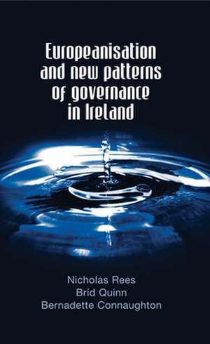 Europeanisation and New Patterns of Governance in Ireland de Nicholas Rees