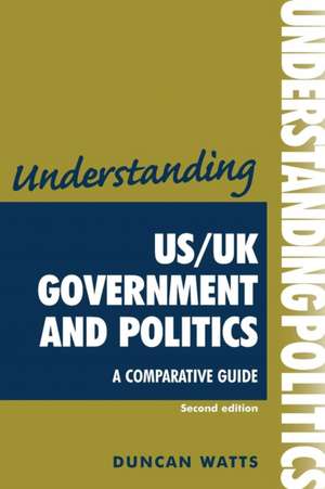 Understanding US/UK Government and Politics de Duncan Watts